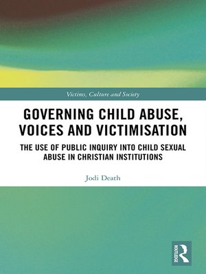 cover image of Governing Child Abuse Voices and Victimisation